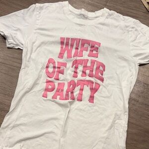Bride Gift 'Wife of the Party' T-Shirt